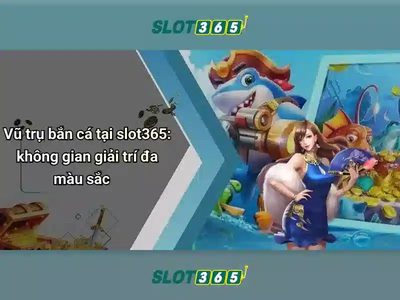 Slot365 - Nền tảng giải trí slot trực tuyến hàng đầu