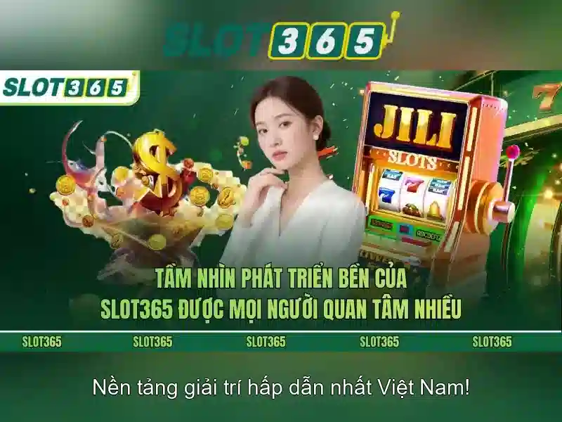 Slot365 - Trò chơi xèng trực tuyến đáng tin cậy